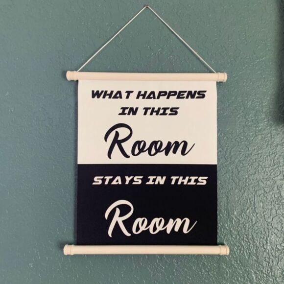 What Happens In This Room Stays In This Room Scroll Sign - Picture 1 of 3